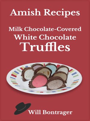 cover image of Amish Recipes; Milk Chocolate-Covered White Chocolate Truffles